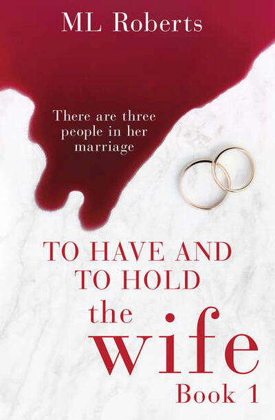 Книга: The Wife – Part One (ML Roberts) ; HarperCollins
