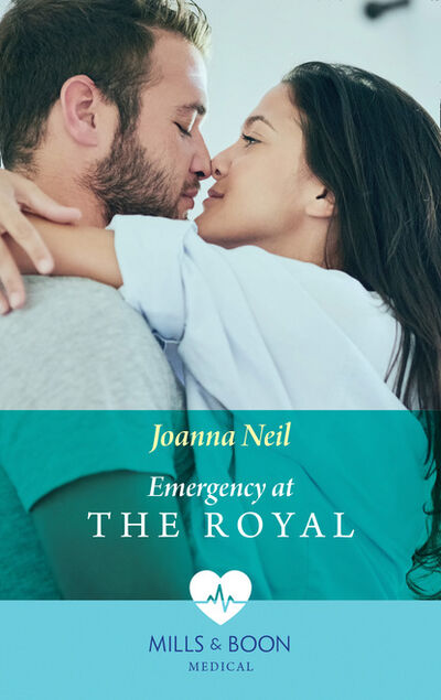 Книга: Emergency at the Royal (Joanna Neil) ; HarperCollins