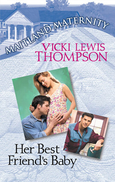 Книга: Her Best Friend's Baby (Vicki Lewis Thompson) ; HarperCollins