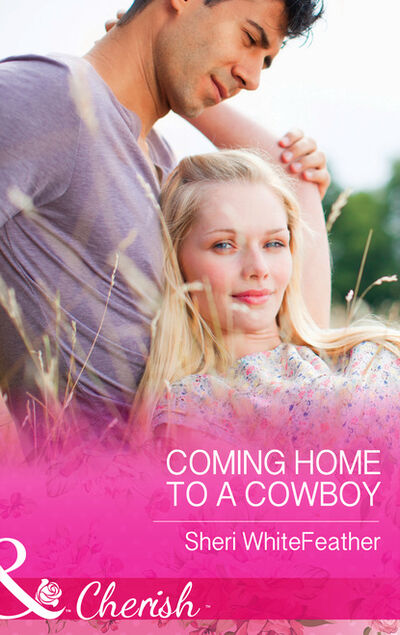 Книга: Coming Home to a Cowboy (Sheri WhiteFeather) ; HarperCollins