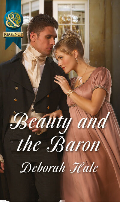 Книга: Beauty and the Baron (Deborah Hale) ; HarperCollins