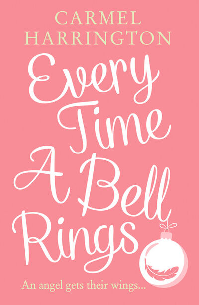 Книга: Every Time a Bell Rings (Carmel Harrington) ; HarperCollins