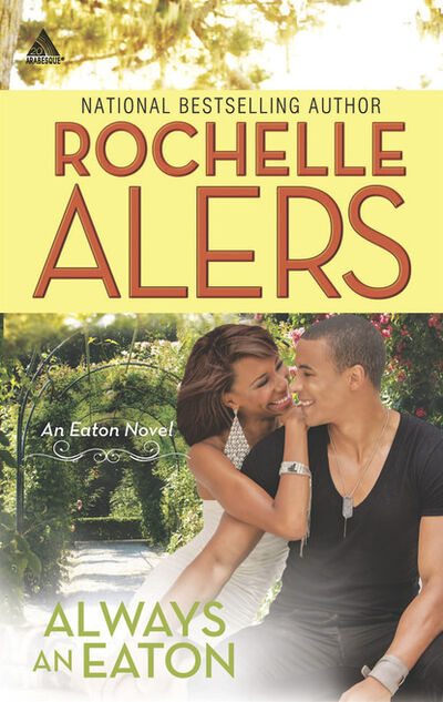 Книга: Always an Eaton (Rochelle Alers) ; HarperCollins