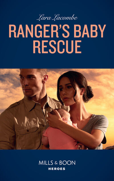 Книга: Ranger's Baby Rescue (Lara Lacombe) ; HarperCollins