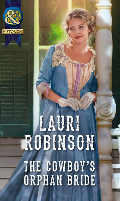 Книга: The Cowboy's Orphan Bride (Lauri Robinson) ; HarperCollins