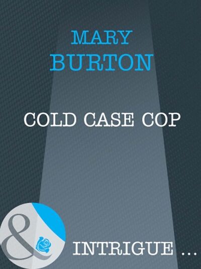 Книга: Cold Case Cop (Mary Burton) ; HarperCollins