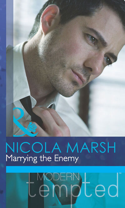 Книга: Marrying the Enemy (Nicola Marsh) ; HarperCollins