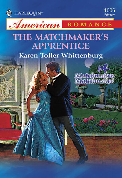 Книга: The Matchmaker's Apprentice (Karen Toller Whittenburg) ; HarperCollins