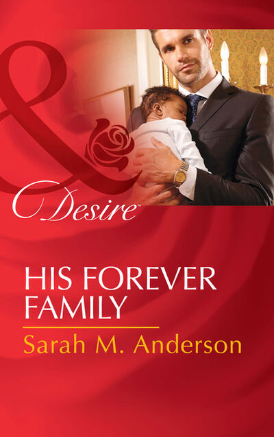Книга: His Forever Family (Sarah M. Anderson) ; HarperCollins