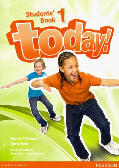 Книга: Today! Level 1. Student’s Book (Thompson Tamzin, Todd David) ; Pearson, 2022 