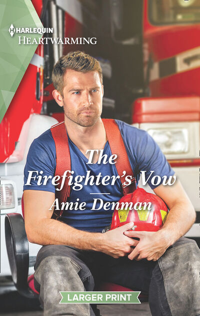 Книга: The Firefighter's Vow (Amie Denman) ; HarperCollins