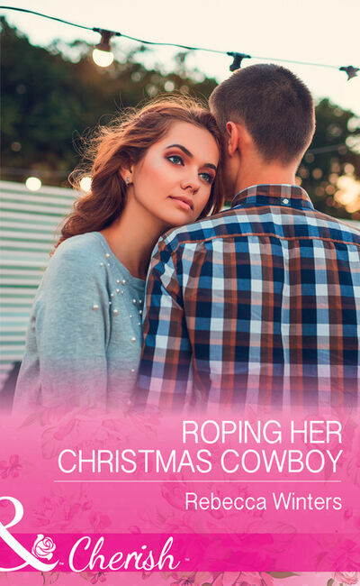 Книга: Roping Her Christmas Cowboy (Rebecca Winters) ; HarperCollins