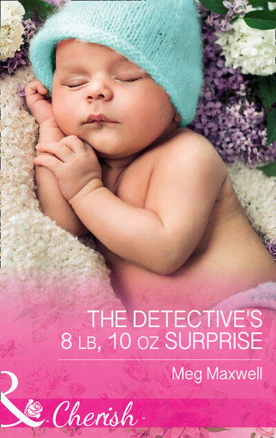 Книга: The Detective's 8 Lb, 10 Oz Surprise (Meg Maxwell) ; HarperCollins