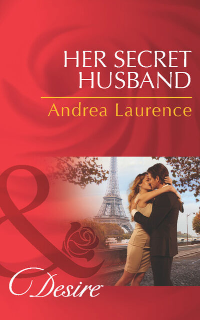Книга: Her Secret Husband (Andrea Laurence) ; HarperCollins