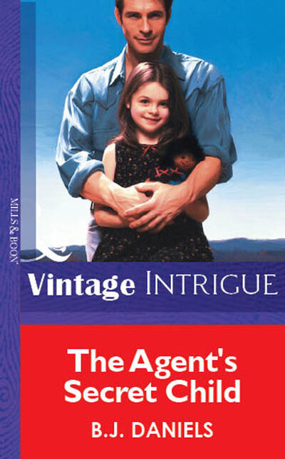 Книга: The Agent's Secret Child (B. J. Daniels) ; HarperCollins