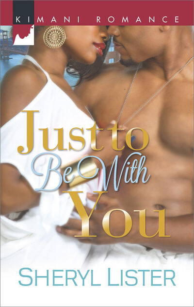 Книга: Just To Be with You (Sheryl Lister) ; HarperCollins