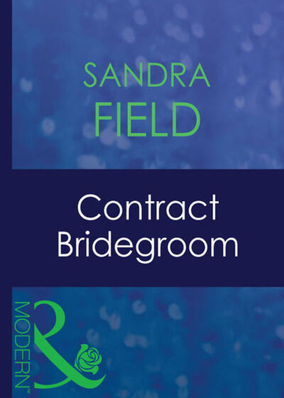 Книга: Contract Bridegroom (Sandra Field) ; HarperCollins