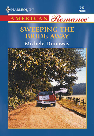 Книга: Sweeping The Bride Away (Michele Dunaway) ; HarperCollins