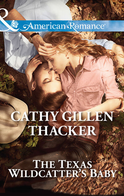 Книга: The Texas Wildcatter's Baby (Cathy Gillen Thacker) ; HarperCollins