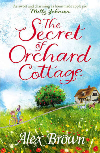 Книга: The Secret of Orchard Cottage: The feel-good number one bestseller (Alex Brown) ; HarperCollins