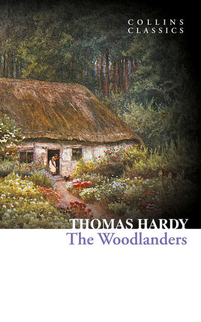 Книга: The Woodlanders (Томас Харди (Гарди)) ; HarperCollins