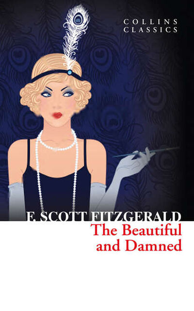 Книга: The Beautiful and Damned (Фрэнсис Скотт Фицджеральд) ; HarperCollins
