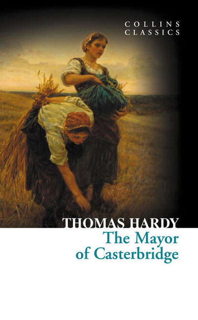 Книга: The Mayor of Casterbridge (Томас Харди (Гарди)) ; HarperCollins