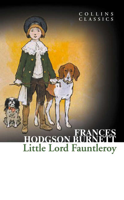 Книга: Little Lord Fauntleroy (Фрэнсис Элиза Ходжсон Бернетт) ; HarperCollins