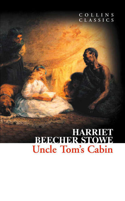 Книга: Uncle Tom’s Cabin (Гарриет Бичер-Стоу) ; HarperCollins