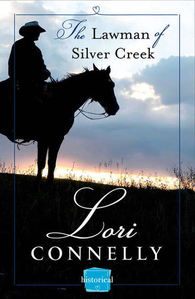 Книга: The Lawman of Silver Creek: (Lori Connelly) ; HarperCollins