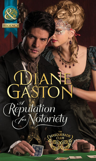 Книга: A Reputation For Notoriety (Diane Gaston) ; HarperCollins