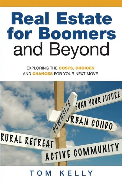 Книга: Real Estate for Boomers and Beyond (Tom Ph.D Kelly) ; Ingram