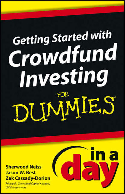 Книга: Getting Started with Crowdfund Investing In a Day For Dummies (Sherwood Neiss) ; John Wiley & Sons Limited