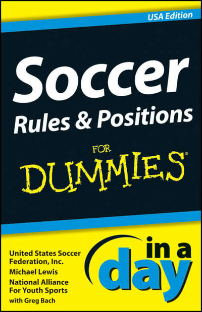 Книга: Soccer Rules and Positions In A Day For Dummies (Майкл Льюис) ; John Wiley & Sons Limited