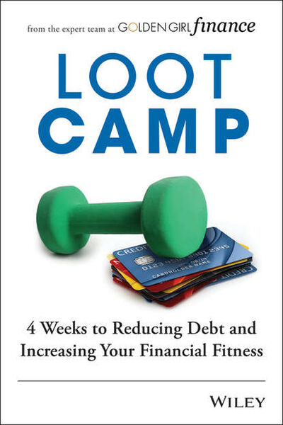 Книга: Lootcamp. 4 Weeks to Reducing Debt and Increasing Your Financial Fitness (Laura McDonald J.) ; John Wiley & Sons Limited