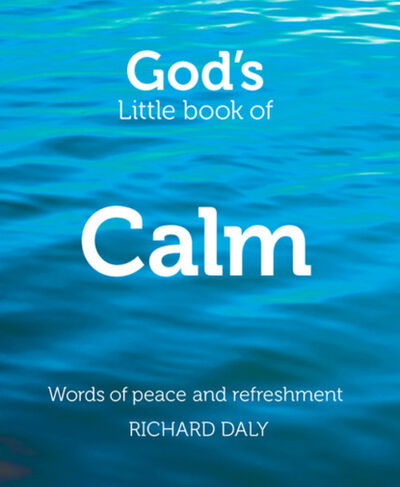 Книга: God’s Little Book of Calm (Richard Daly) ; HarperCollins