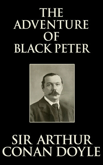 Книга: Adventure of Black Peter, The The (Sir Arthur Conan Doyle) ; Ingram