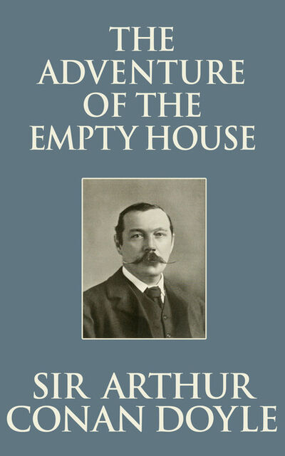 Книга: Adventure of the Empty House, The The (Sir Arthur Conan Doyle) ; Ingram
