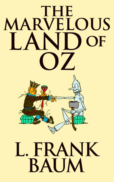Книга: Marvelous Land of Oz, The The (Лаймен Фрэнк Баум) ; Ingram