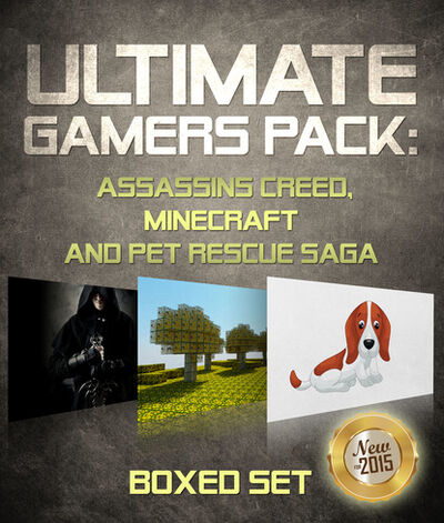 Книга: Ultimate Gamers Pack Assassins Creed, Minecraft and Pet Rescue Saga (Speedy Publishing) ; Ingram