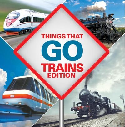 Книга: Things That Go - Trains Edition (Baby Professor) ; Ingram
