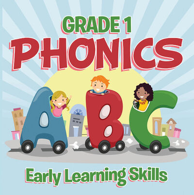 Книга: Grade 1 Phonics: Early Learning Skills (Baby Professor) ; Ingram