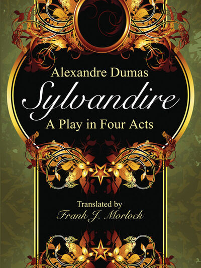Книга: Sylvandire: A Play in Four Acts (Александр Дюма) ; Ingram