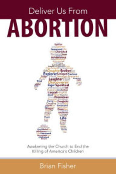 Книга: Deliver Us from Abortion (Brian Fisher) ; Ingram