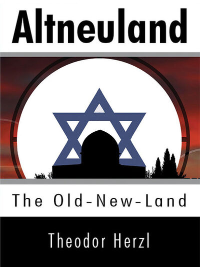 Книга: Altneuland: The Old-New-Land (Theodor Herzl) ; Ingram