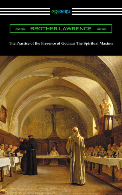 Книга: The Practice of the Presence of God and The Spiritual Maxims (Brother Lawrence) ; Ingram