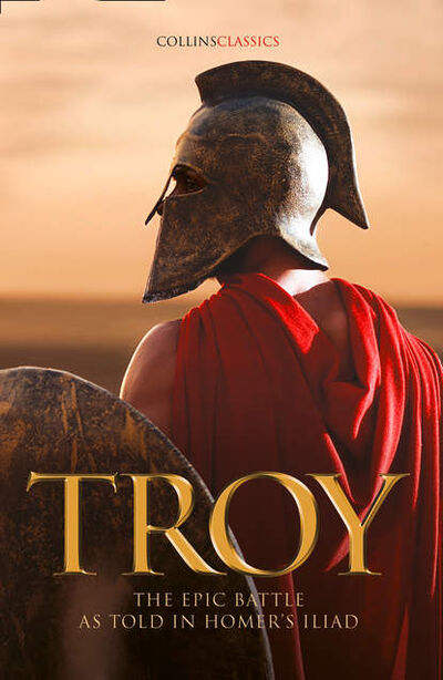 Книга: Troy: The epic battle as told in Homer’s Iliad (Гомер) ; HarperCollins