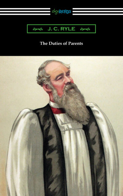 Книга: The Duties of Parents (J. C. Ryle) ; Ingram