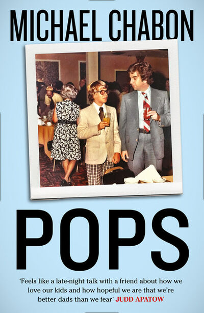 Книга: Pops: Fatherhood in Pieces (Michael Chabon) ; HarperCollins