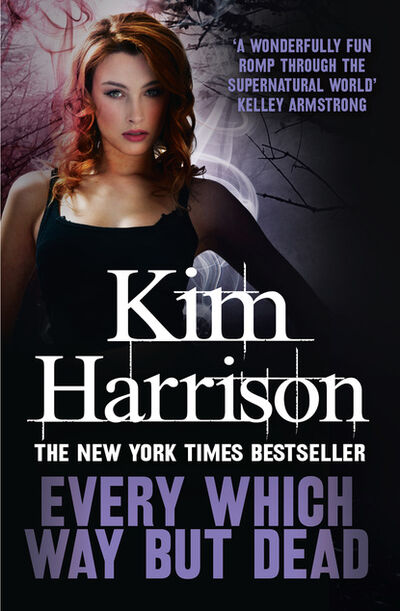Книга: Every Which Way But Dead (Ким Харрисон) ; HarperCollins